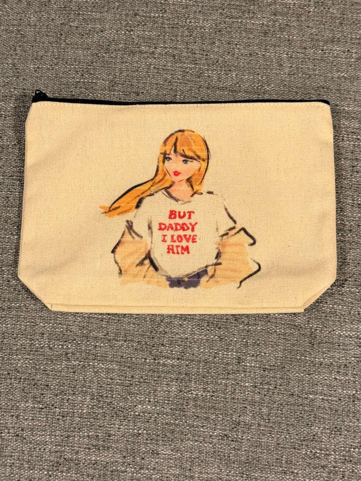 But Daddy I Love Him Taylor Swift Canvas Makeup / Cosmetic Bag