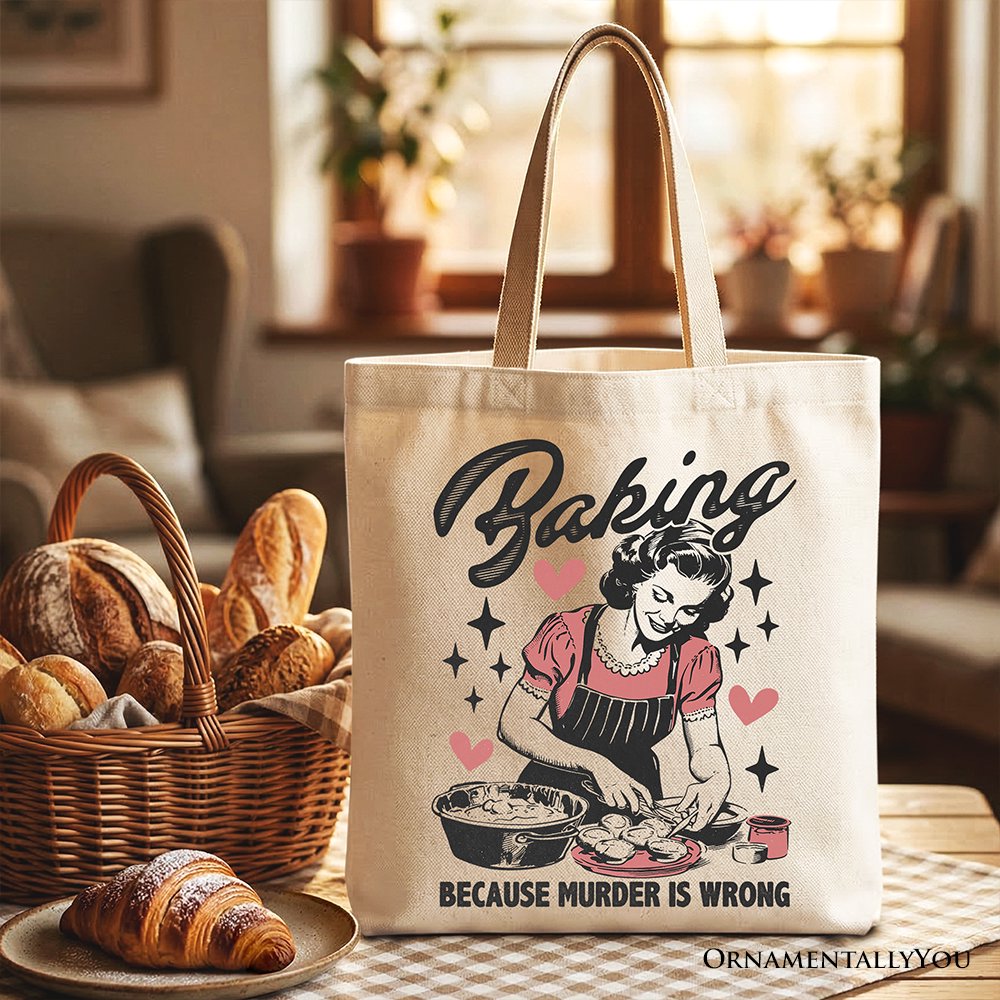 Baking Because Murder Is Wrong Tote Bag