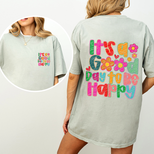 It's A Good Day To Be Happy T-Shirt