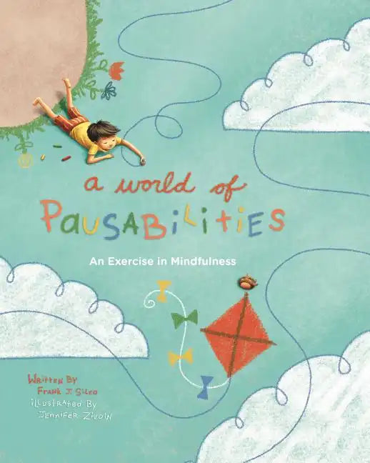 A World of Pausabilities: An Exercise in Mindfulness - Hardcover