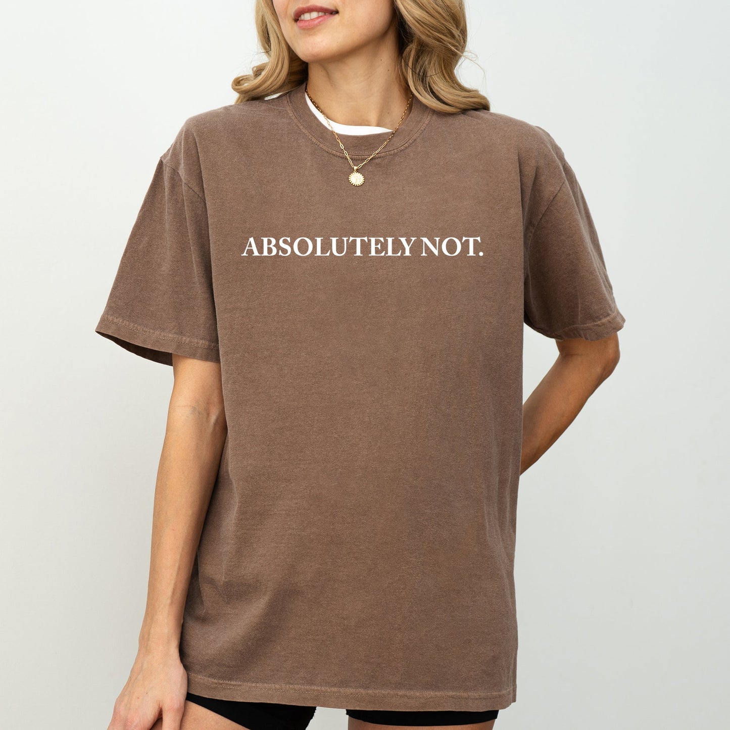 Absolutely Not T-Shirt