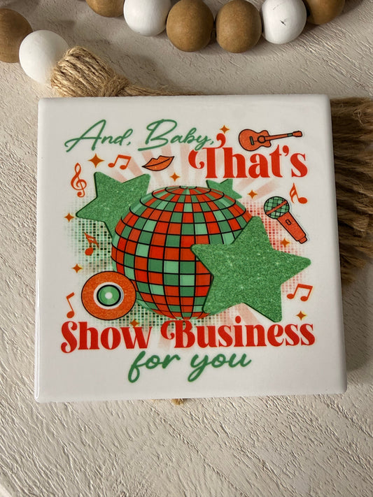 And Baby That's Show Business for you Showgirl Ceramic Coaster