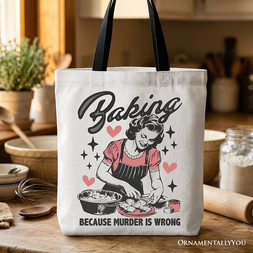 Baking Because Murder Is Wrong Tote Bag