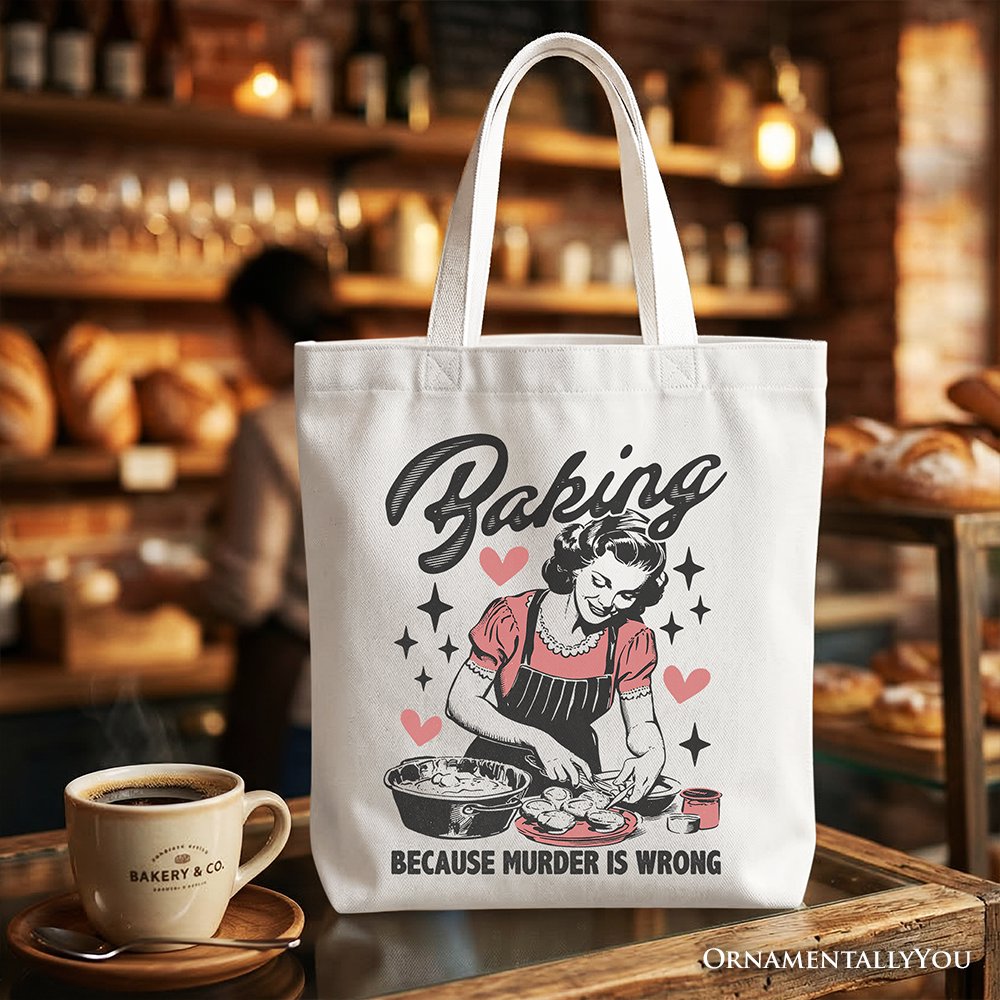 Baking Because Murder Is Wrong Tote Bag