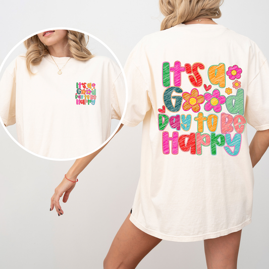 It's A Good Day To Be Happy T-Shirt