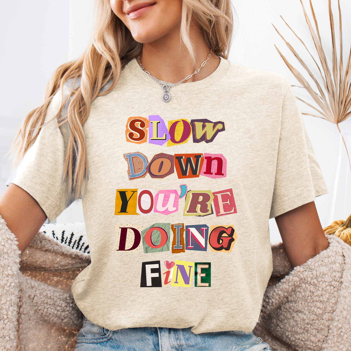 Slow Down You're Doing Fine T-shirt