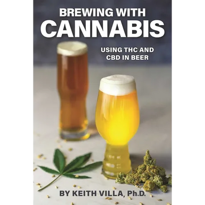 Brewing with Cannabis: Using THC and CBD in Beer - Paperback