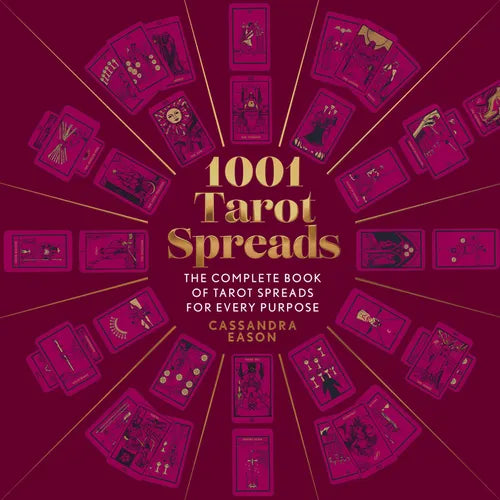 1001 Tarot Spreads: The Complete Book of Tarot Spreads for Every Purpose - Hardcover