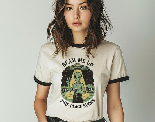 Beam Me Up, This Place Sucks Ringer T-Shirt